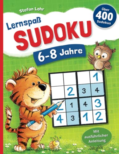 Lernspaß SUDOKU, 6-8 Jahre: 400 Sudoku Rätsel, von leicht bis schwer, mit Lösungen